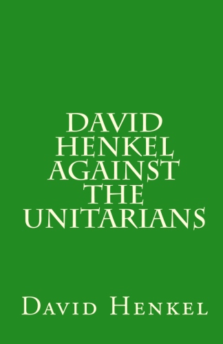 Henkel, David: Against the Unitarians